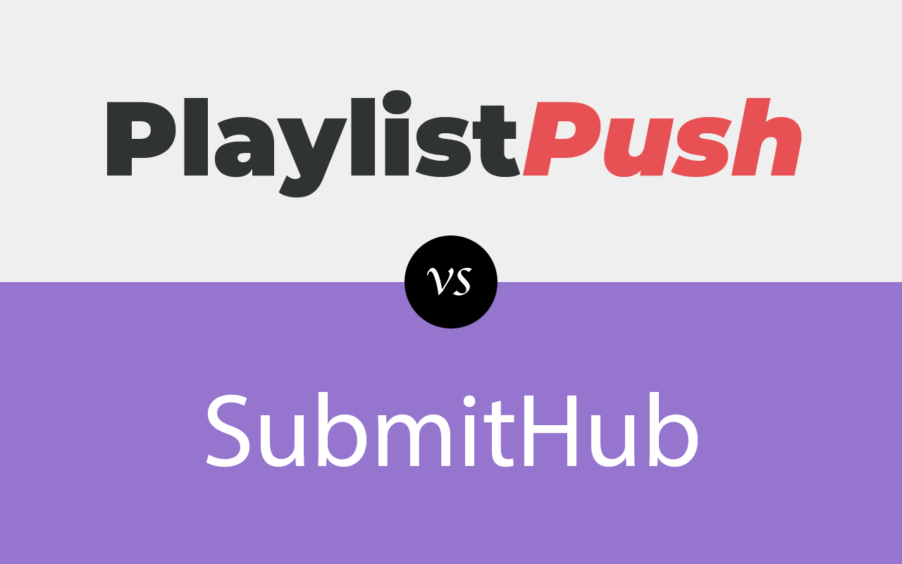 SubmitHub vs. Playlist Push